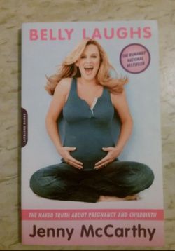 Belly Laughs The Naked Truth About Pregnancy And Childbirth