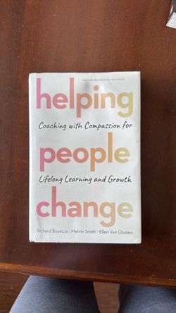 Book: Helping People Change by: Boyatzis, Smith, & Van Oosten