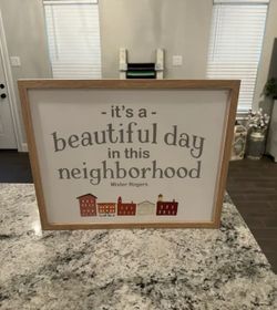 It’s A Beautiful Day In This Neighborhood Sign