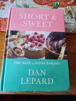 "Short and Sweet"Baking Cookbook by Award Winning British Baker Dan Lepard the Best of Home Baking over 280 recipes 577 pages Hardcover