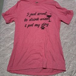 Nwot Womens Small I Just Want To Drink Wine And Pet My Dog Shirt 