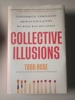 Collective Illusions: Conformity, Complicity, and the Science of Why book