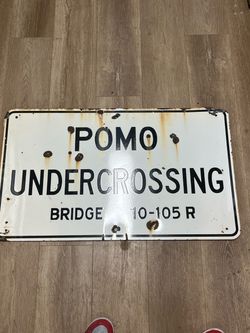 POMO UNDERCROSSING BRIDGE PORCELAIN SIGN