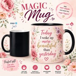 🌸 Magic Mug – “Today I Woke Up More Beautiful Than Yesterday” ☕✨