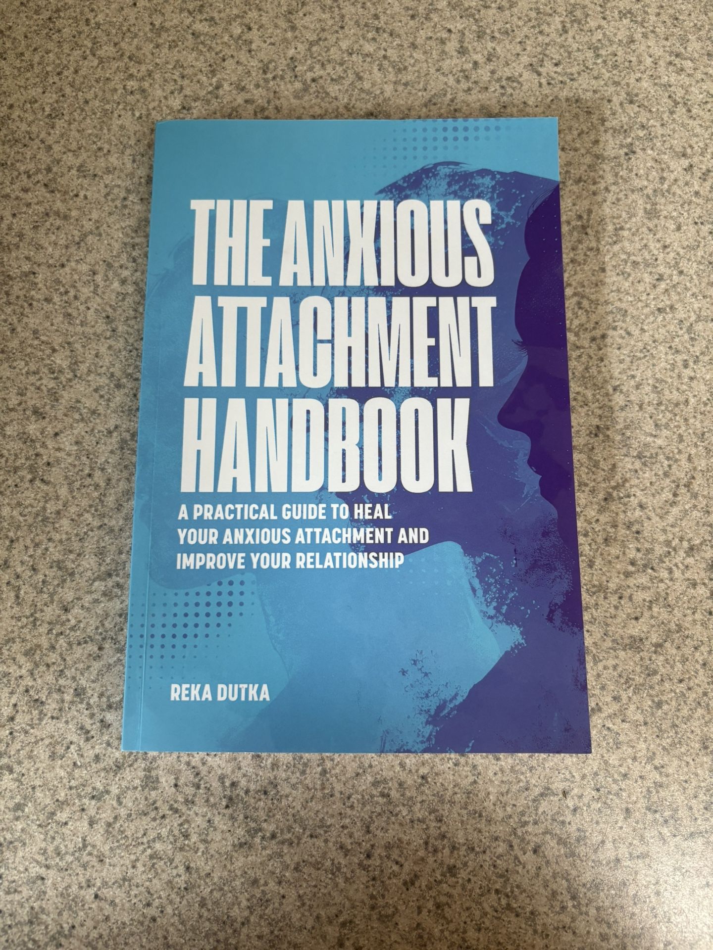 The Anxious Attachment Handbook by Reka Dutka