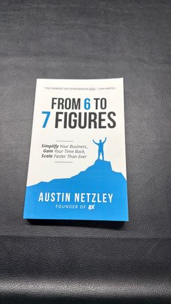From 6to 7 figures by Austin Netzley