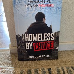 Homeless By Choice By Roy Juarez  Jr. Hardcover