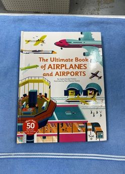 The Ultimate Book of Airplanes and Airports