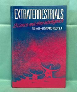 Extraterrestrials Science and Alien Intelligence 1985 hardcover Edward Regis Jr