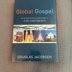 Global Gospel: An Introduction To Christianity On Five Continents