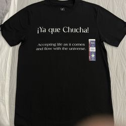 YA QUE CHUCHA !! T SHIRT 