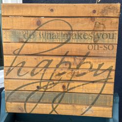 🌿 Rustic “Do What Makes You Happy” Wooden Sign – $15
