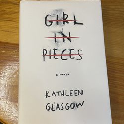 “Girl In Pieces” By Kathleen Glasgow
