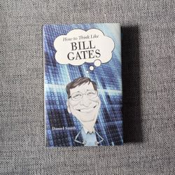 How To Think Like Bill Gates