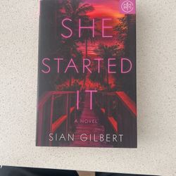 She Started It By Sian Gilbert - Novelist 