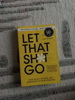Let That Sh*t Go By Kate Petriw and Nina Purewal