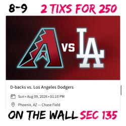 Arizona Diamondbacks vs LA Dodgers 8/9  2 Tixs For $250