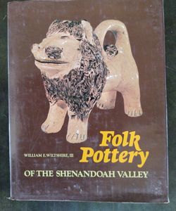 Folk Pottery of the Shenandoah Valley by Wiltshire