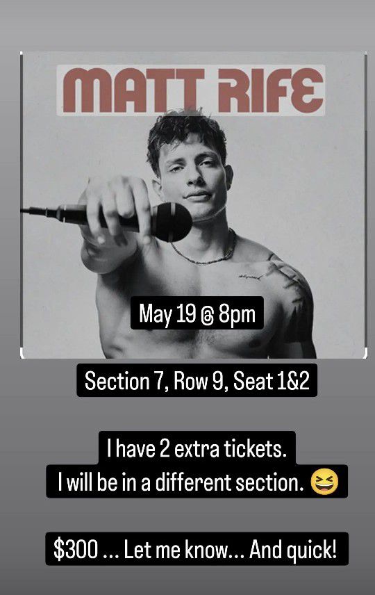 Matt Rife May 19 8pm. Two Tickets $275 ROW 9