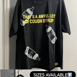 That’s A Awful Lot Of Cough Syrup Tee