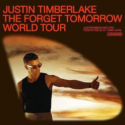 JUSTIN TIMBERLAKE THE FORGET TOMORROW WORLD TOUR