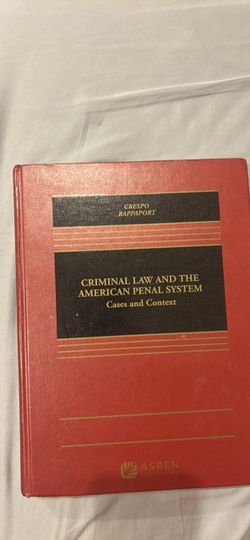Criminal law and the American Penal System: Cases and Context