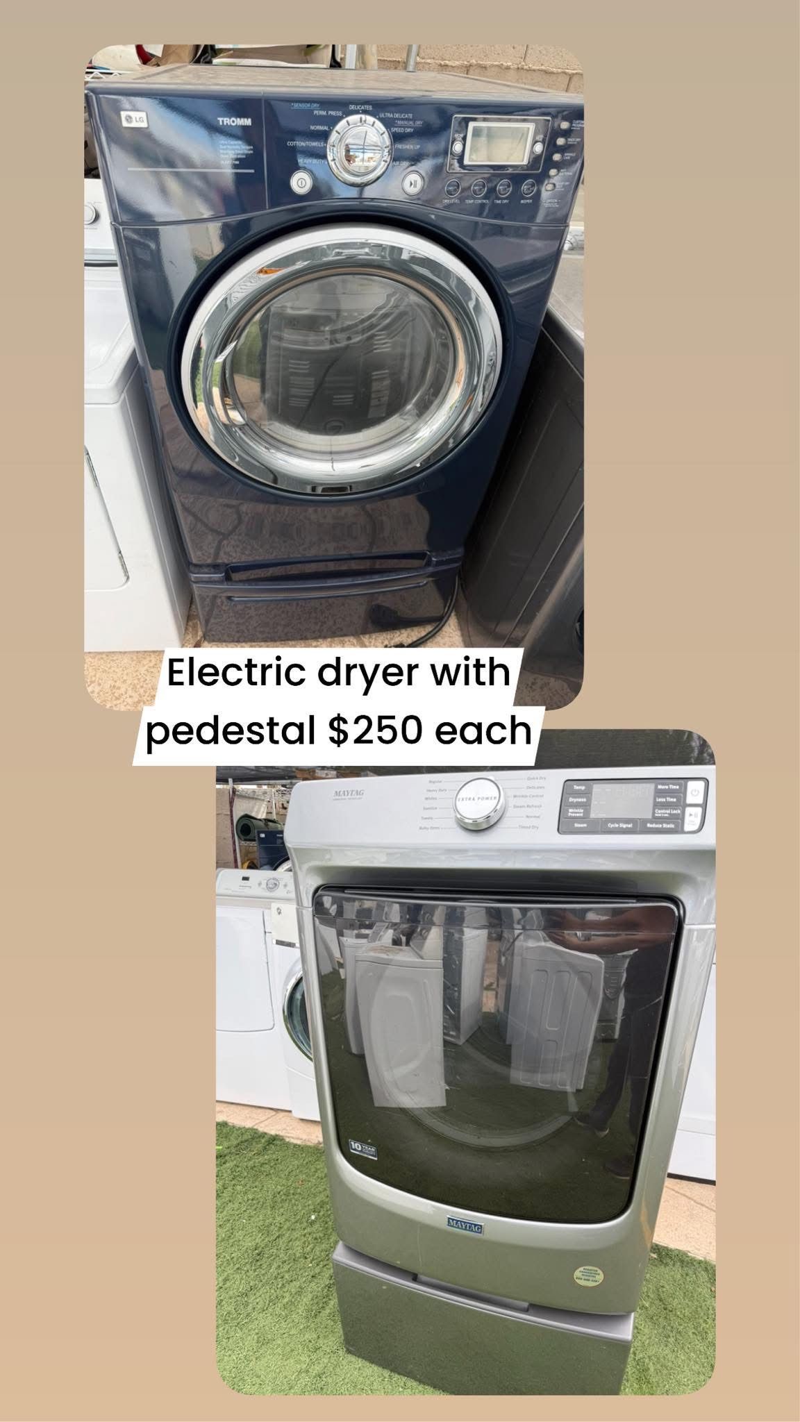 Electric dryer with pedestal in perfect condition $250 each