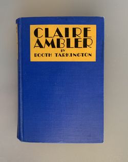 Antique 1928 “Claire Ambler” Book by Booth Tarkington #010111A1