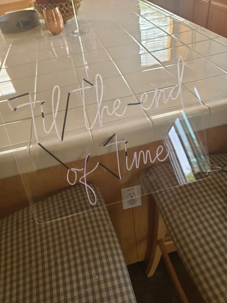 NEON SIGN " TIL THE END OF TIME"