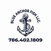 BLUE ANCHOR FISH LLC