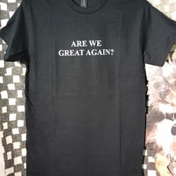 Are We Great Again T-shirt