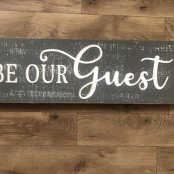 Be Our Guest Farmhouse Sign