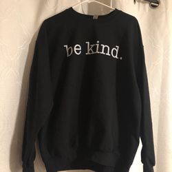 Like New Be Kind Crewneck Sweatshirt  Large