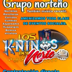 GRUPO NORTEÑO CON AMPLIO REPERTORIO, Noteñas, Corridos, Cumbias, Zapateados, Rancheras, Bolero, Etc. 