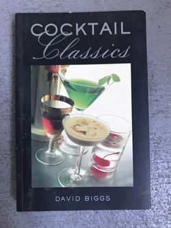 Cocktail classics handbook by David Biggs