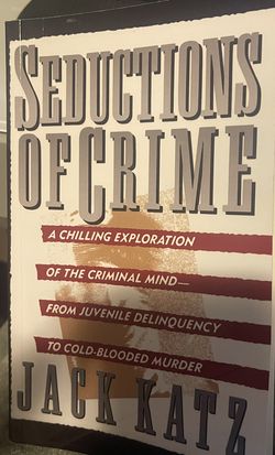 Seduction of Crime by Jack Katz