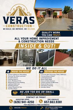 Veras Construction! We do it all. Inside and out!