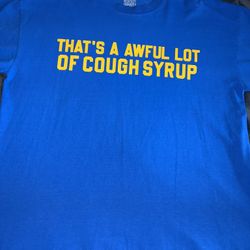 That’s A Awful Lot Of Cough Syrup Shirt 