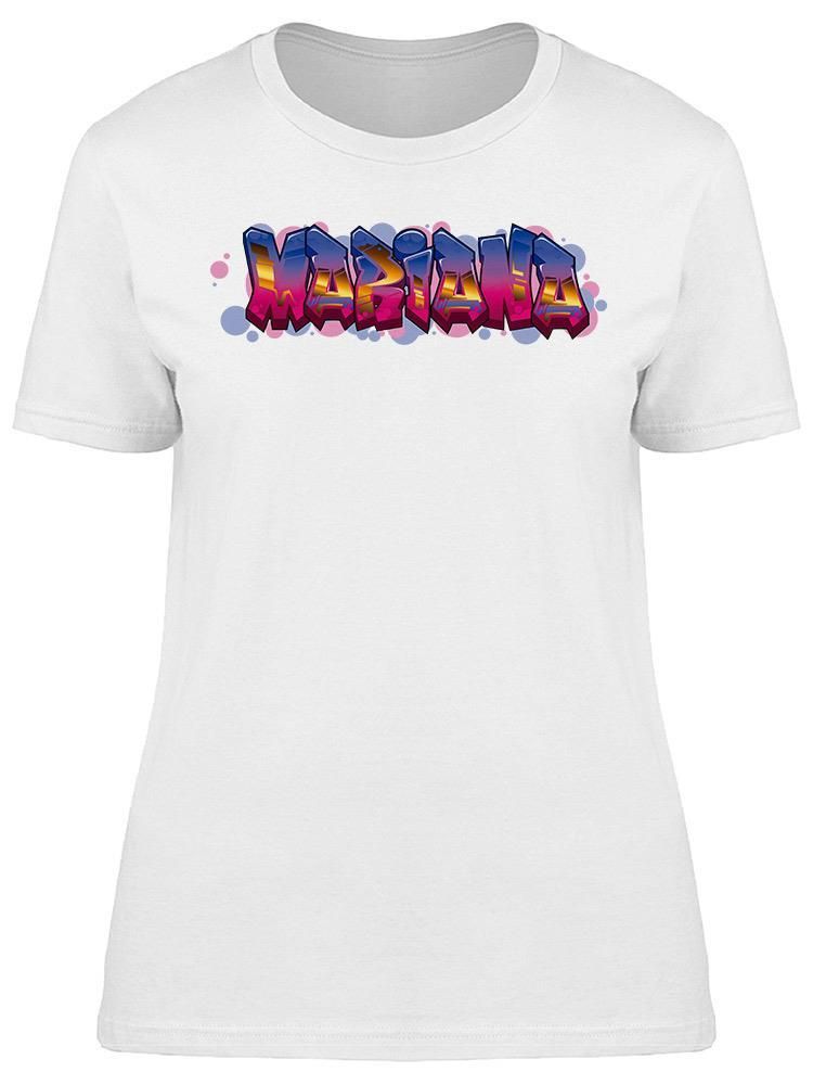 Smartprints Mariana Name Graffiti Tee Women's -Image by Shutterstock White Size L