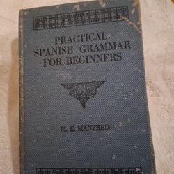 1923 PRACTICAL SPANISH GRAMMER FOR BEGINNERS 