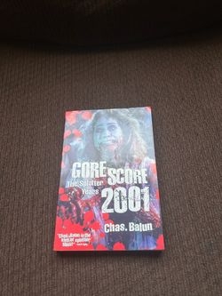 Gore Score 2001: The Splatter Years 1st Edition By Chas. Balun