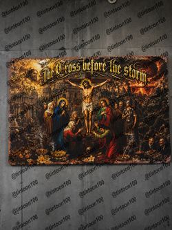 The Cross Before The Storm Religious Metal Sign
