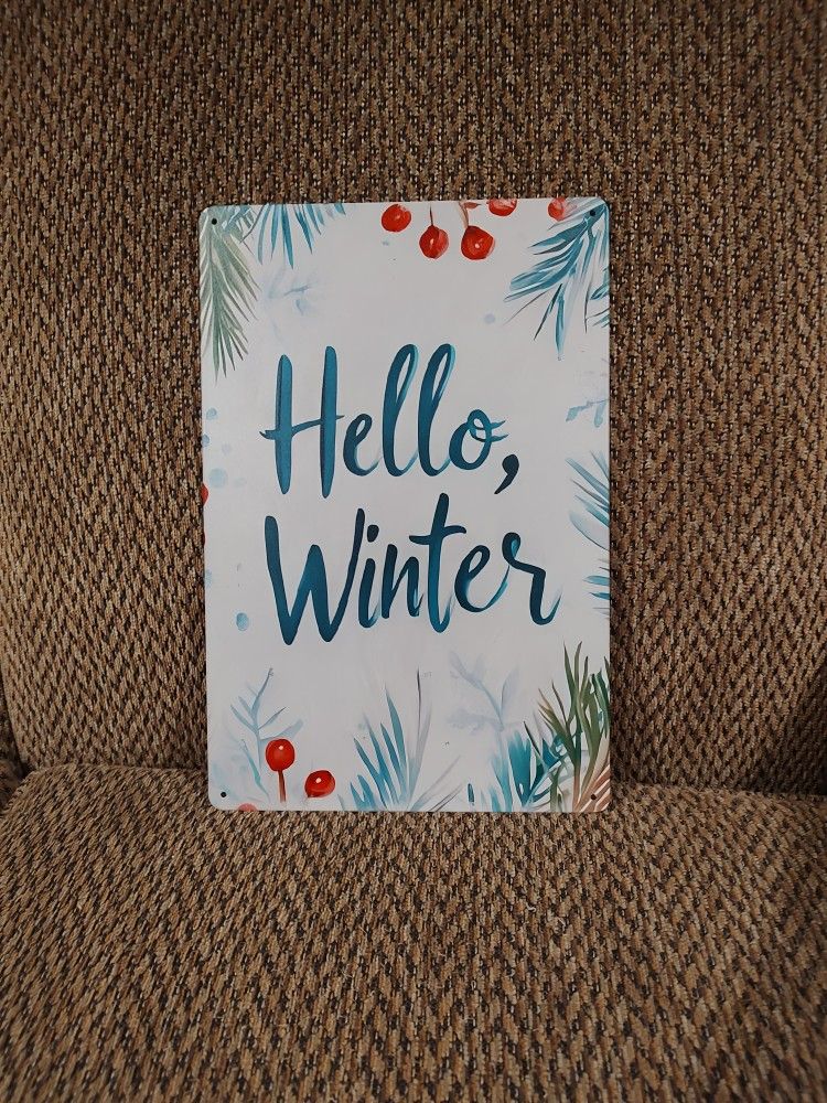 HELLO WINTER METAL SIGN. 12" X 8". NEW. PICKUP ONLY.