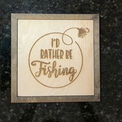I’d Rather Be Fishing Wood Sign 