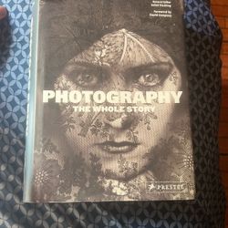 “Photography The Whole Story” By Juliet Hacking