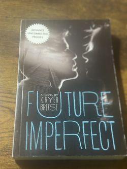 FUTURE IMPERFECT By K. Ryer Breese ADVANCE UNCORRECTED PROOFS
