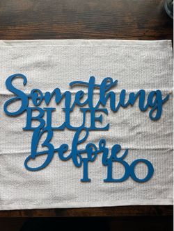 "Something Blue Before I Do" wooden sign