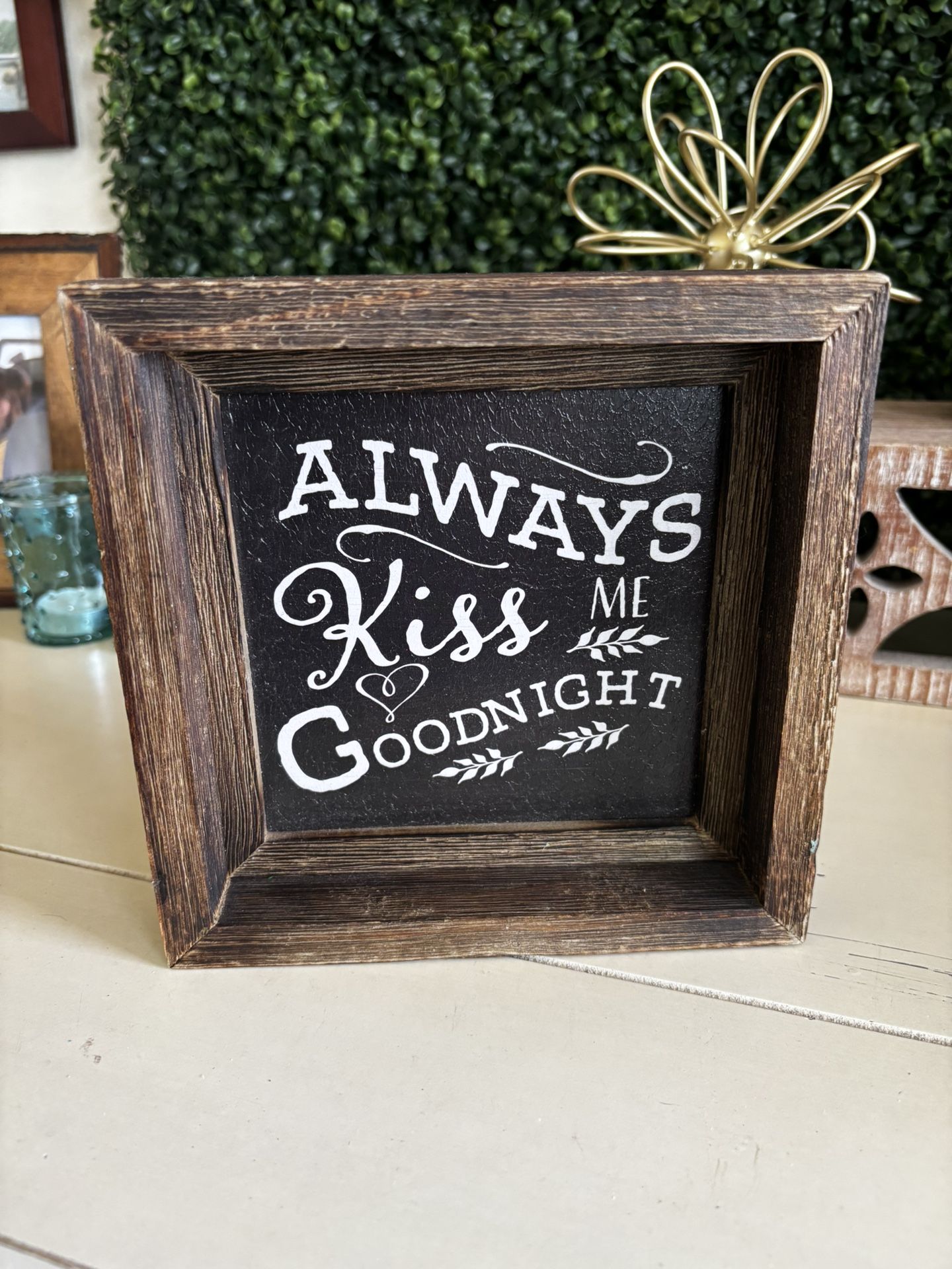 “Always Kiss Me Goodnight” Home Decor Sign