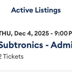 2 Subtronics Tickets