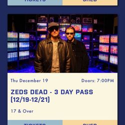 Zeds Dead 3-day and One Day Saturday Ticket FS